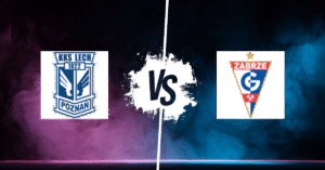 PRONOSTIC LECH POZNAŃ – GÓRNIK ZABRZE, EKSTRAKLASA