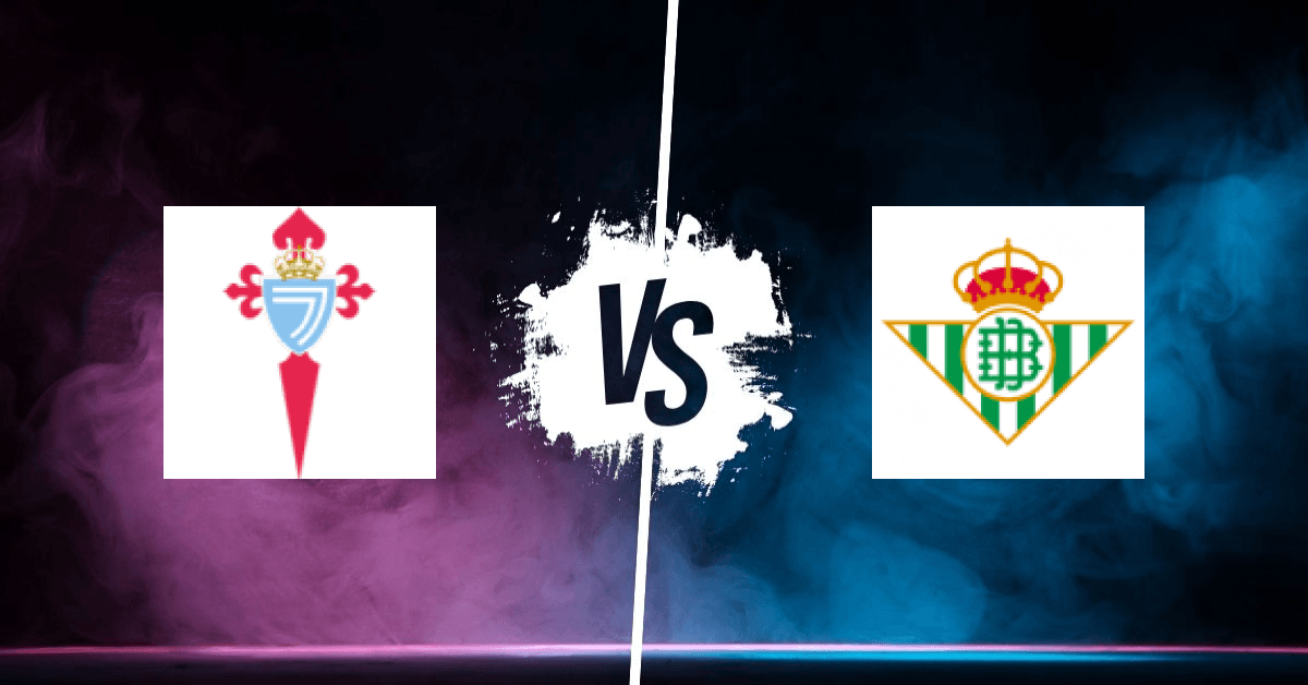 PRONOSTIC CELTA VIGO – BETIS, LIGA