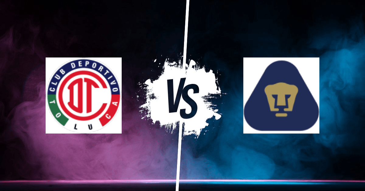 PRONOSTIC CLUB TOLUCA – PUMAS UNAM, LIGA MX