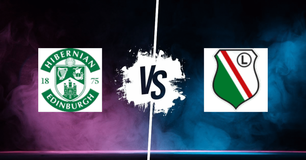 PRONOSTIC HIBERNIAN FC – LEGIA VARSOVIE, CONFERENCE LEAGUE