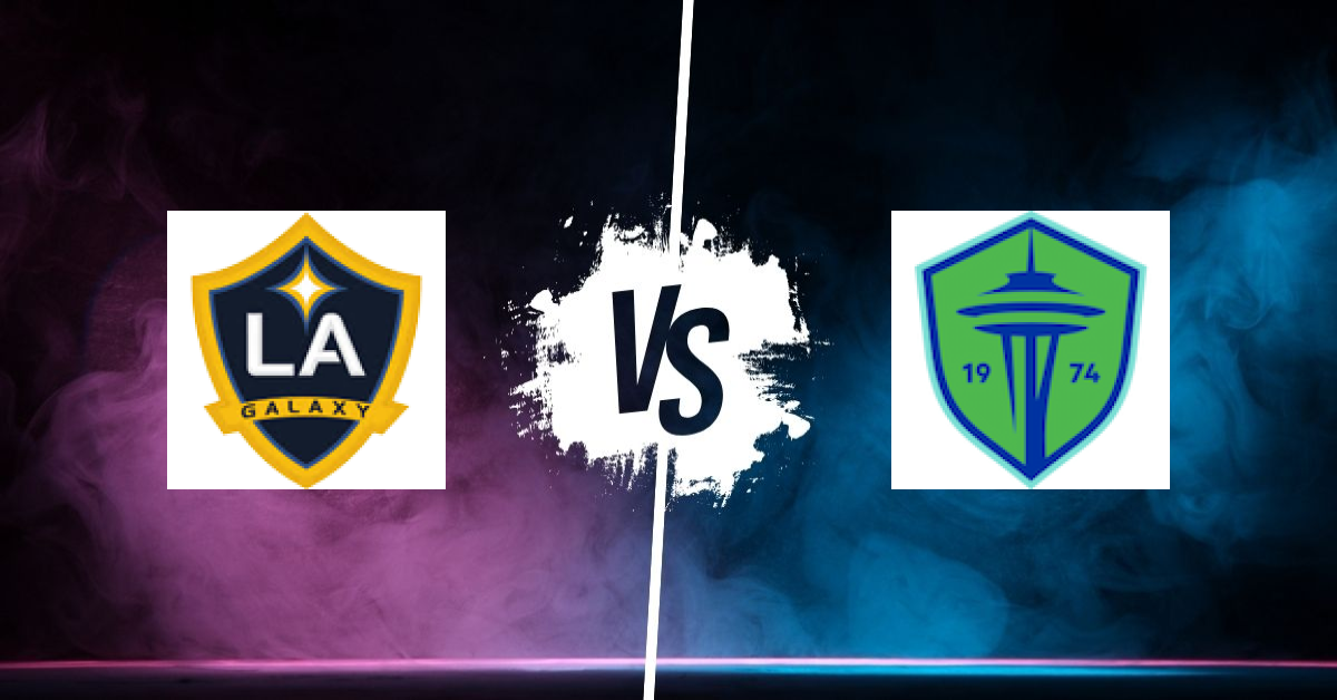 PRONOSTIC LA GALAXY – SEATTLE SOUNDERS, MLS