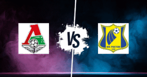 PRONOSTIC LOKOMOTIV MOSCOU – FK ROSTOV, RUSSIAN PREMIER LEAGUE