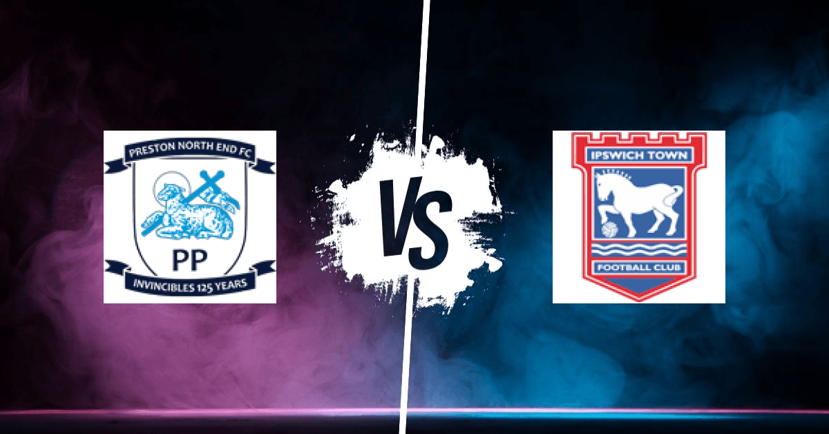 PRONOSTIC PRESTON NORTH END – IPSWICH TOWN, CHAMPIONSHIP