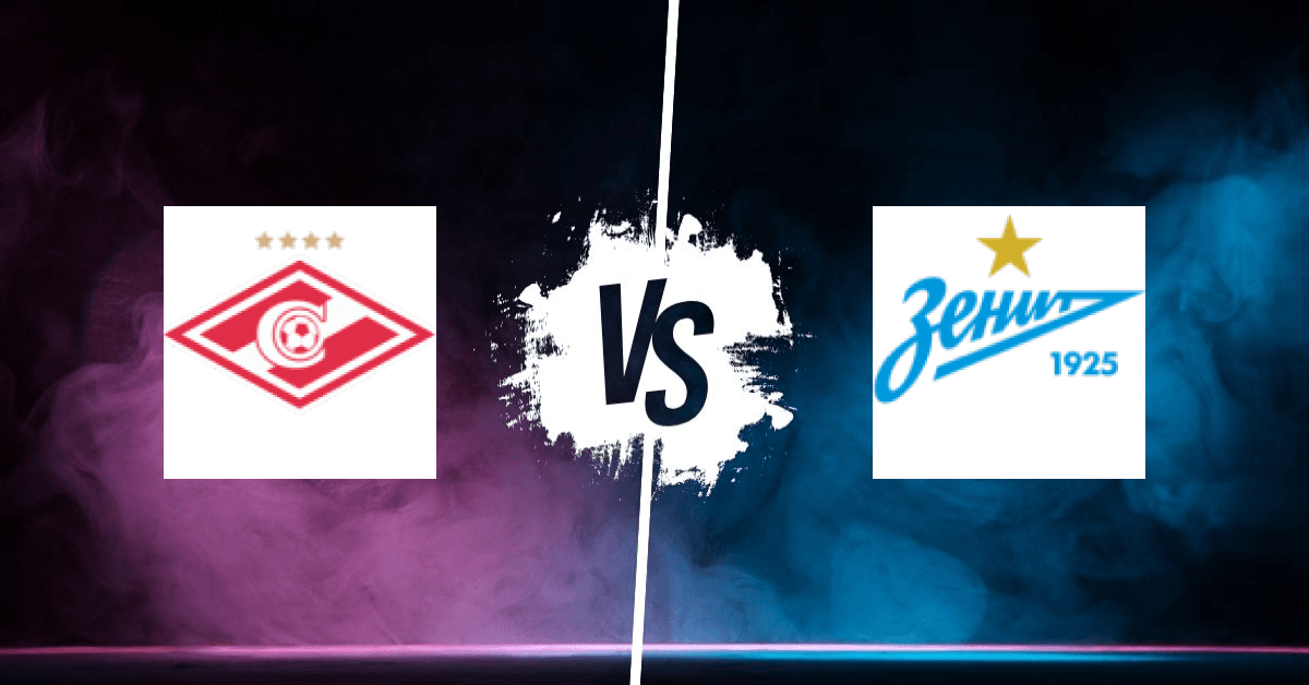PRONOSTIC SPARTAK MOSCOU – ZENITH ST PETERSBOURG, RUSSIAN PREMIER LEAGUE