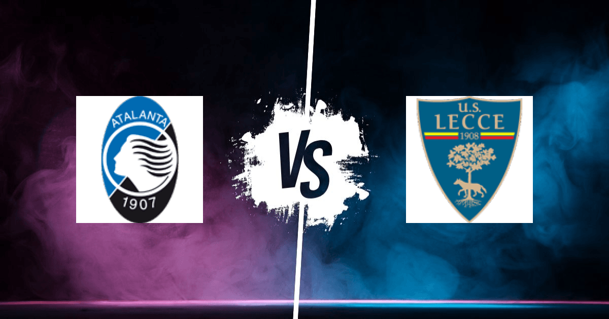 PRONOSTIC ATALANTA BERGAME – LECCE, SERIE A