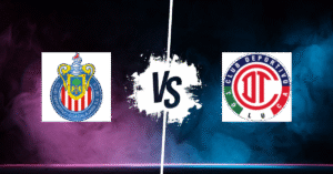 PRONOSTIC CHIVAS – CLUB TOLUCA, LIGA MX