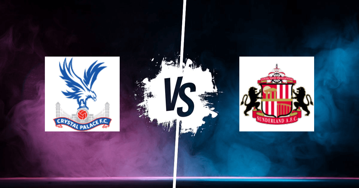 PRONOSTIC CRYSTAL PALACE – SUNDERLAND, PREMIER LEAGUE