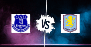 PRONOSTIC EVERTON – ASTON VILLA, PREMIER LEAGUE
