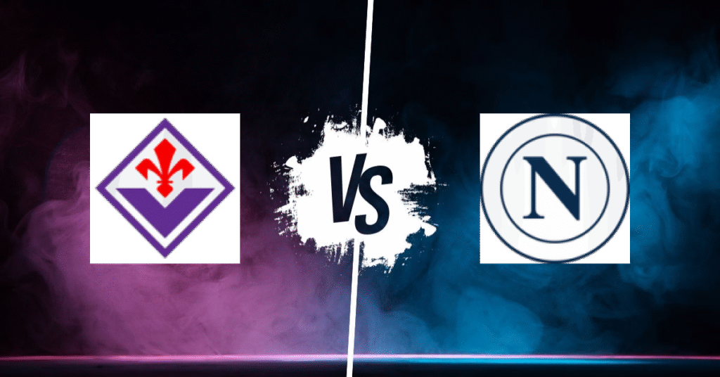 PRONOSTIC FIORENTINA – NAPLES, SERIE A