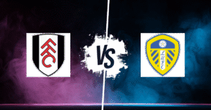 PRONOSTIC FULHAM – LEEDS, PREMIER LEAGUE