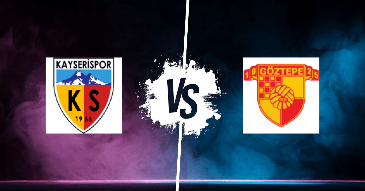 PRONOSTIC KAYSERISPOR – GOZTEPE IZMIR, SÜPER LIG