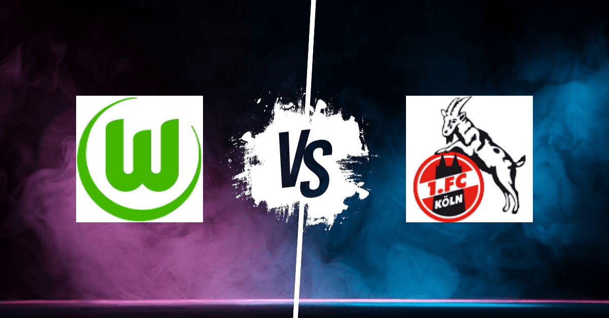 PRONOSTIC WOLFSBURG – COLOGNE, BUNDESLIGA